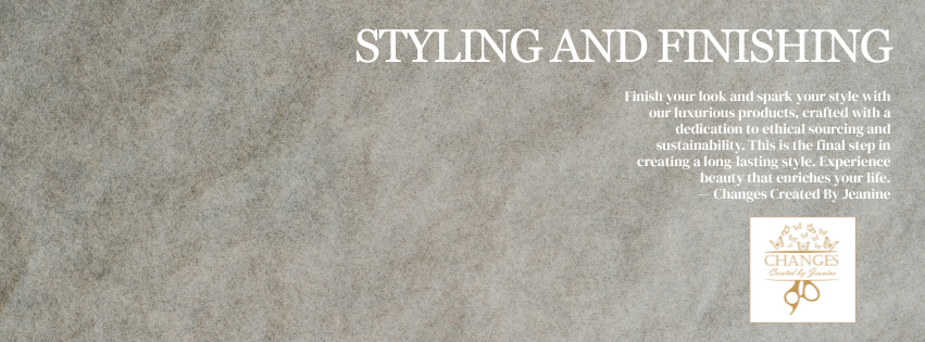 Styling And Finishing