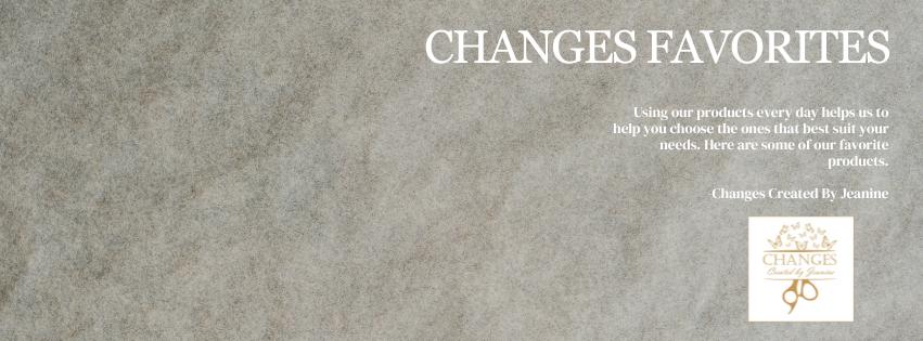 Changes Favorite Products
